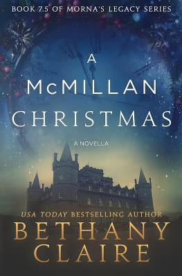 A McMillan Christmas - A Novella: A Scottish, Time Travel Romance Paperback Bethany Claire Books, LLC