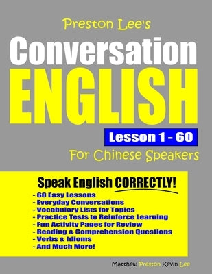 Preston Lee's Conversation English For Chinese Speakers Lesson 1 - 60 Paperback Independently Published