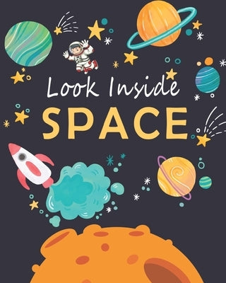 Look Inside Space: The First Big Book of Space for kids, The Latest View of the Solar System, An Introduction to the Solar System for you Paperback Independently Published
