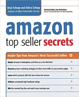 Amazon Top Seller Secrets: Insider Tips from Amazon's Most Successful Sellers by Schepp, Brad