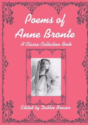 Poems of Anne Bronte, A Classic Collection Book Paperback Lulu.com
