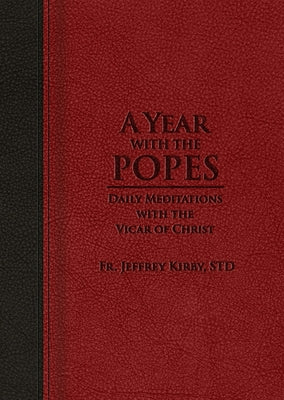 A Year with the Popes: Daily Meditations with the Vicar of Christ Imitation Leather Tan Books