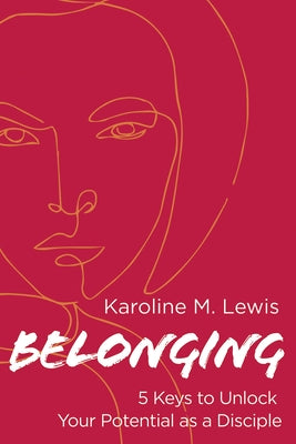 Belonging: 5 Keys to Unlock Your Potential as a Disciple Paperback Abingdon Press