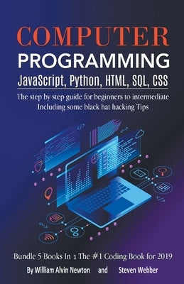 Computer Programming JavaScript, Python, HTML, SQL, CSS Paperback William Alvin Newton