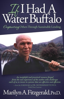 If I Had a Water Buffalo: Empowering Others Through Sustainable Lending Paperback Morgan James Publishing