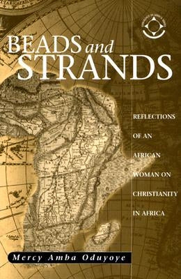 Beads and Strands: Reflections of an African Woman on Christianity in Africa Paperback Orbis Books