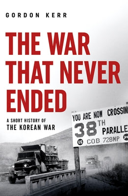 The War That Never Ended: A Short History of the Korean War Paperback Pocket Essentials