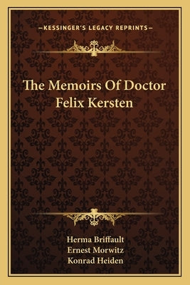 The Memoirs Of Doctor Felix Kersten Paperback Kessinger Publishing