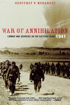 War of Annihilation: Combat and Genocide on the Eastern Front, 1941 Paperback Rowman & Littlefield Publishers