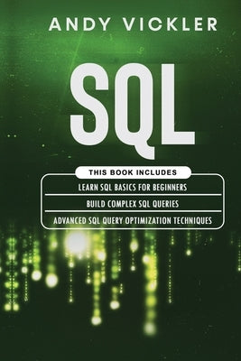 SQL: This book includes: Learn SQL Basics for beginners + Build Complex SQL Queries + Advanced SQL Query optimization techn Paperback Ladoo Publishing LLC