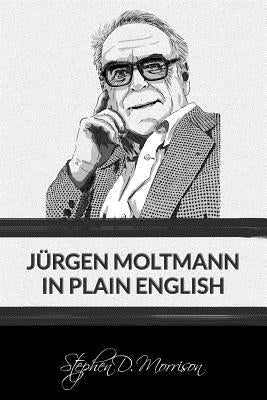 Jürgen Moltmann in Plain English Paperback Beloved Publishing LLC