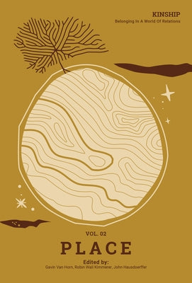 Kinship: Belonging in a World of Relations, Vol. 2 - Place Center for Humans and Nature