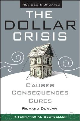 The Dollar Crisis: Causes, Consequences, Cures Paperback Wiley