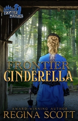 Frontier Cinderella: A Sweet, Clean Western Romance Paperback Edwards and Williams