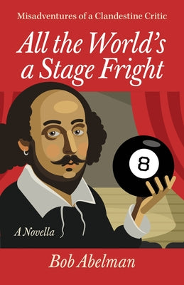 All the World's a Stage Fright: Misadventures of a Clandestine Critic: A Novella Paperback Gray & Company Publishers