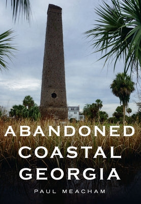 Abandoned Coastal Georgia paperback book by America Through Time showing a coastal landscape on the cover.