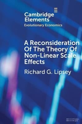 A Reconsideration of the Theory of Non-Linear Scale Effects: The Sources of Varying Returns To, and Economies Of, Scale Paperback Cambridge University Press