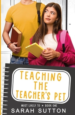 Teaching the Teacher's Pet: A YA Enemies to Lovers Romance Paperback Golden Crown Publishing, LLC