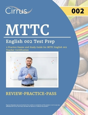 MTTC English 002 Test Prep: 2 Practice Exams and Study Guide for MTTC English 002 Teacher Certification Paperback Cirrus Test Prep
