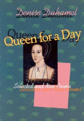 Queen for a Day: Selected and New Poems Paperback University of Pittsburgh Press