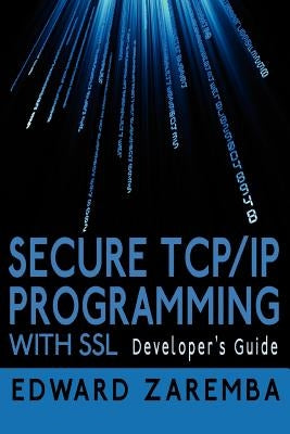 Secure TCP/IP Programming with SSL: Developer's Guide Paperback Authorhouse