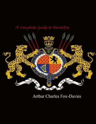 A Complete Guide to Heraldry Paperback Createspace Independent Publishing Platform
