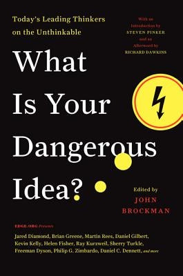 What Is Your Dangerous Idea?: Today's Leading Thinkers on the Unthinkable Paperback Harper Perennial