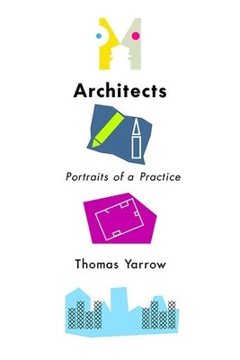 Architects: Portraits of a Practice Paperback Cornell University Press