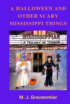 A Halloween and Other Scary Mississippi Things Paperback Lulu.com