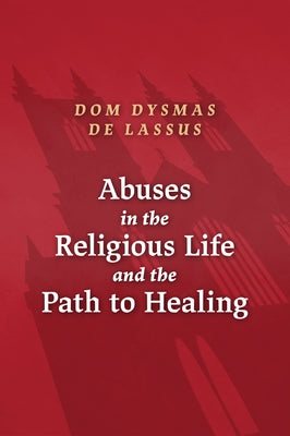Abuses in the Religious Life and the Path to Healing Paperback Sophia Institute Press