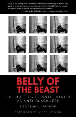 Belly of the Beast: The Politics of Anti-Fatness as Anti-Blackness Paperback North Atlantic Books