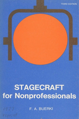 Stagecraft for Nonprofessionals Paperback University of Wisconsin Press