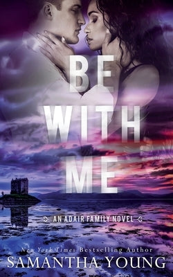 Be With Me by Young, Samantha