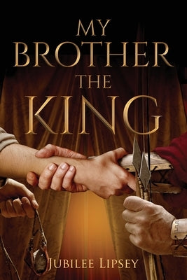 My Brother, the King Paperback Jubilee A. Lipsey