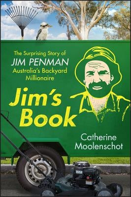 Jim's Book: The Surprising Story of Jim Penman - Australia's Backyard Millionaire Paperback Wiley