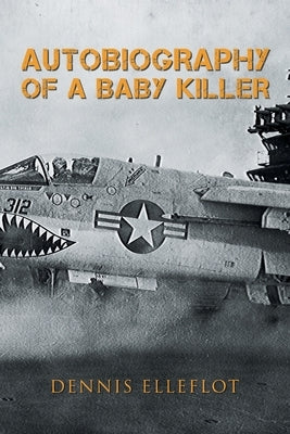 Autobiography of a Baby Killer Paperback Great Writers Media, LLC