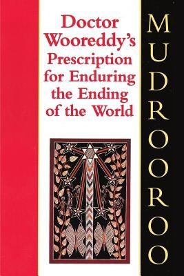 Doctor Wooreddy's Prescription for Enduring the Ending of the World Paperback ETT Imprint