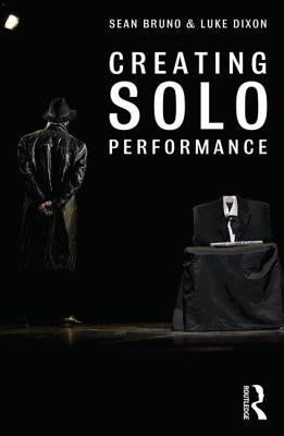 Creating Solo Performance Paperback Routledge