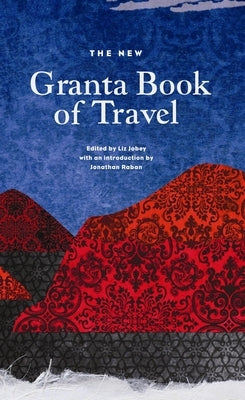 The New Granta Book of Travel Paperback Granta Books