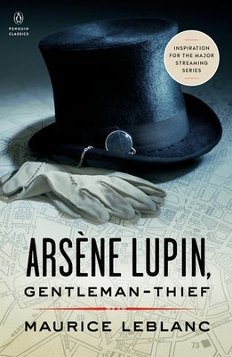 Arsène Lupin, Gentleman-Thief: Inspiration for the Major Streaming Series Paperback Penguin Group