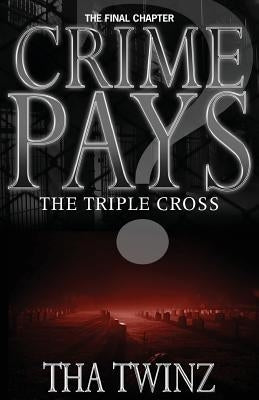 Crime Pays? III: The Triple Cross Paperback Createspace Independent Publishing Platform