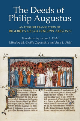 Paperback of The Deeds of Philip Augustus, English translation of Rigord's Gesta Philippi Augusti, published by Cornell University Press.