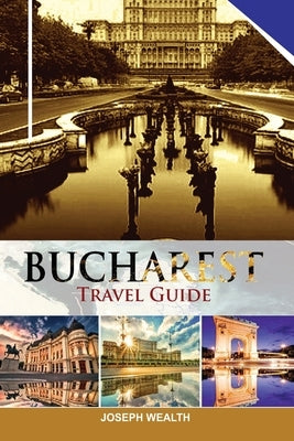 Bucharest Travel Guide Paperback Independently Published