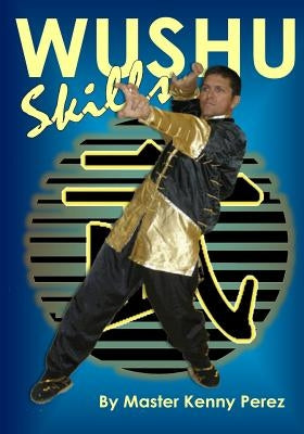 Wushu Skills Paperback Createspace Independent Publishing Platform