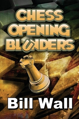 Chess Opening Blunders Paperback Independently Published