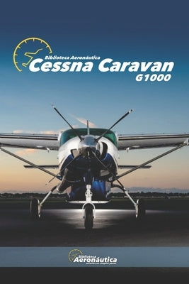 Cessna Caravan: G1000 Paperback Independently Published