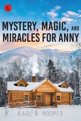 Mystery, Magic, and Miracles for Anny Paperback Page Publishing