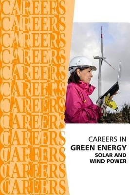 Careers in Green Energy: Solar and Wind Power Jobs Paperback Independently Published
