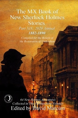 The MX Book of New Sherlock Holmes Stories Part XIX: 2020 Annual (1882-1890) Paperback MX Publishing