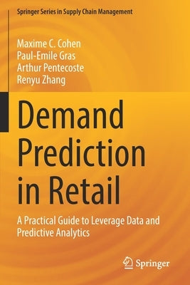 Demand Prediction in Retail: A Practical Guide to Leverage Data and Predictive Analytics Paperback Springer